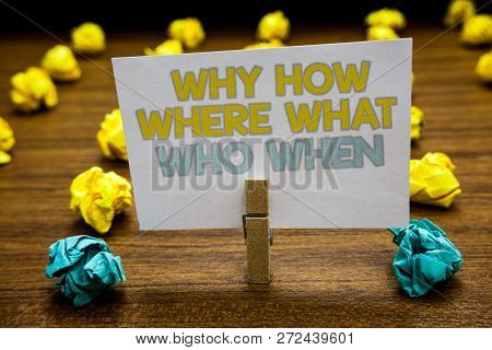 Writing Note Showing Why How Where What Who When. Business Photo ...